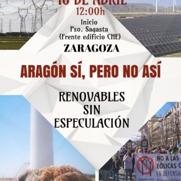 Manifestación 16 de Abril a las 12.00h en Pso. Sagasta, por unas renovables sin especulación.